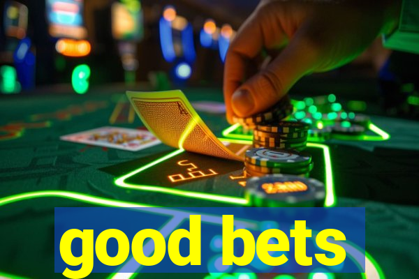 good bets